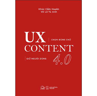 Ux Content 4.0 (Chọn Đúng Chữ, Giữ Người Dùng) ebook PDF EPUB AWZ3 PRC MOBI