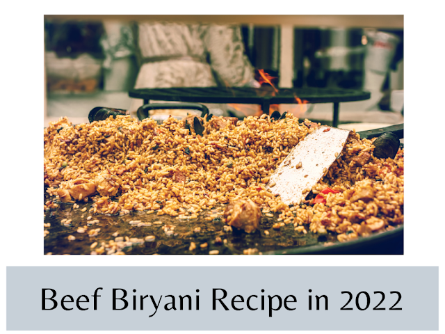 Easy Beef Biryani Recipe at Home | Best Beef Biryani Recipe in 2022