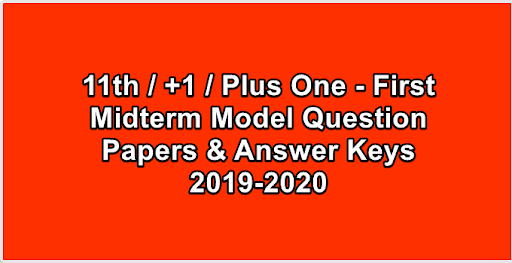11th / +1 / Plus One - First Midterm Model Question Papers & Answer Keys 2019-2020