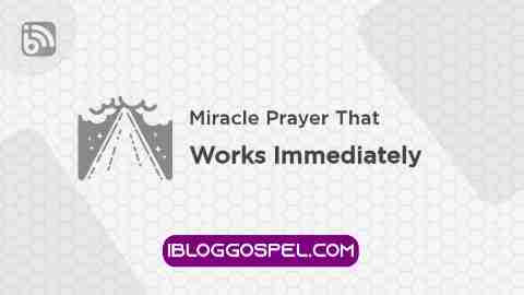 10 Miracle Prayer That Works Immediately