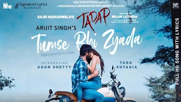 Tumse Bhi Zyada Lyrics - TADAP | ARIJIT SINGH | PRITAM | Ahan Shetty, Tara Sutaria