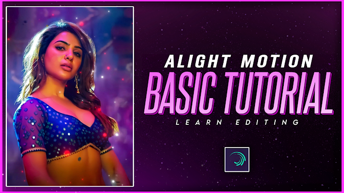 Alight motion basic Tutorial 