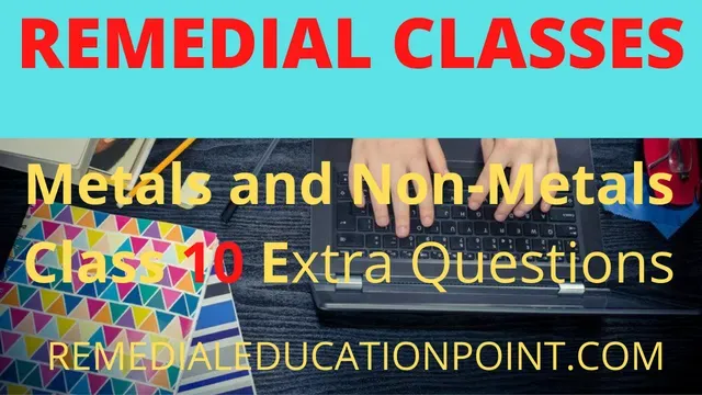 Metals and Non-Metals Class 10 Extra Questions