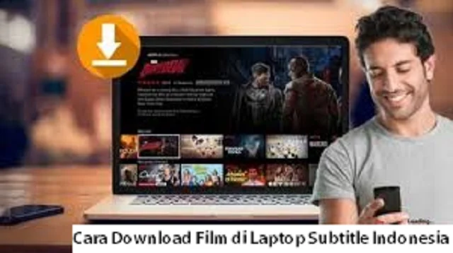 Cara Download Film di Laptop Subtitle Indonesia