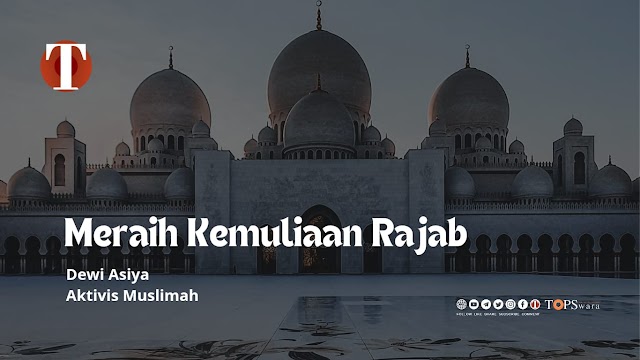 Meraih Kemuliaan Rajab