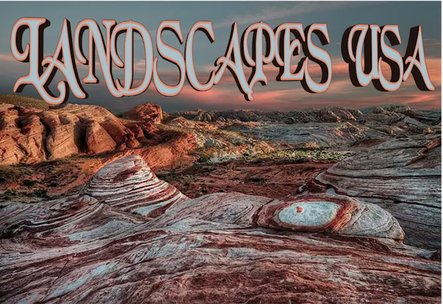 LANDSCAPES USA: INCREDIBLE DIVERSITY ACROSS THE UNITED STATES