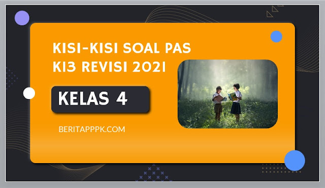 Kisi-Kisi PAS Kelas 4 Tema 2 Semester 1 K13 Tapel 2021/2022