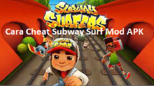  Anda pastinya tahu tentang permainan yang seru satu ini Cara Cheat Subway Surf Mod APK Terbaru