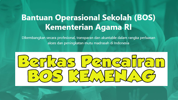 Berkas Pencairan BOS BOP Kemenag Terbaru