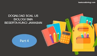 Download Soal US Biologi Terbaru 2022 Beserta Kunci Jawaban #4