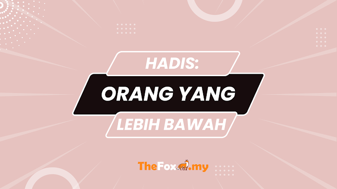 HADIS : Memandang Orang Yang Lebih Bawah