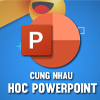 Cùng Nhau Học PowerPoint