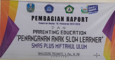 PEMBAGIAN RAPORT dan PARENTING EDUCATION "Penanganan Anak Slow Learner"