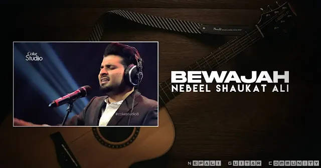 Bewajah Guitar Chords And Lyrics By Nabeel Shaukat Ali
