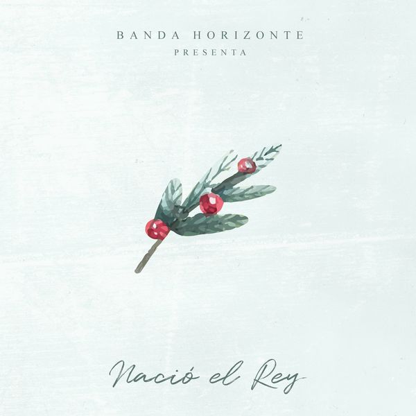 Banda Horizonte – Nació el Rey 2017