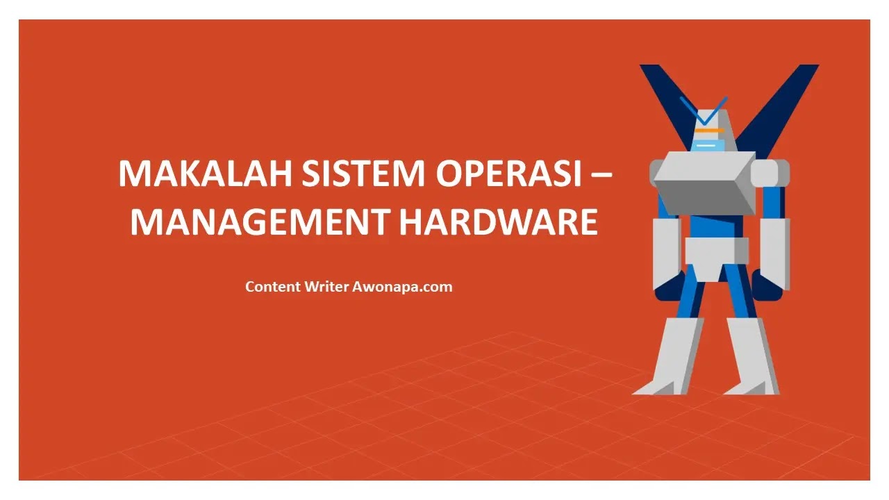 Makalah Sistem Operasi - Management Hardware