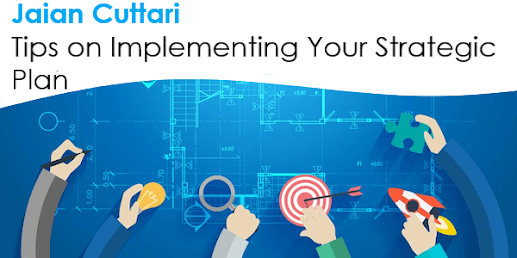 Jaian Cuttari - Tips on Implementing Your Strategic Plan