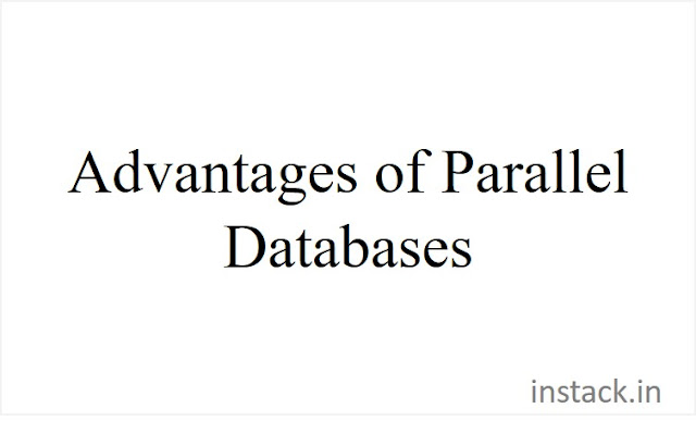 Advantages of Parallel Databases