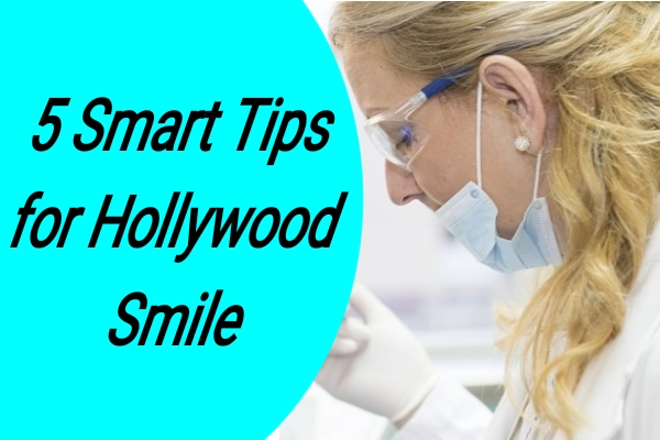 5 Smart Ways to Keep Your Teeth Clean and Bonus Tips for Hollywood Smile