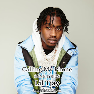 Calling My Phone Lyrics Song By Lil Tjay