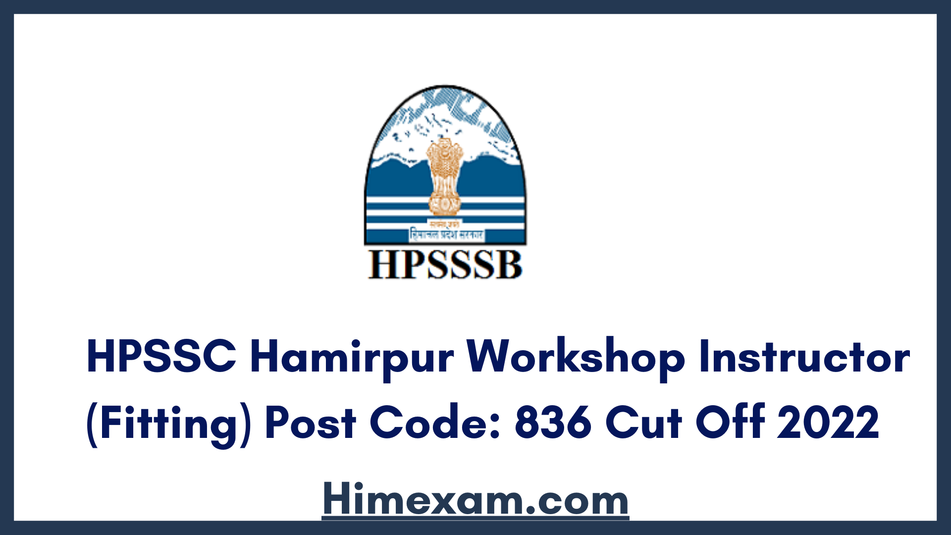 HPSSC Hamirpur Workshop Instructor (Fitting) Post Code: 836 Cut Off 2022