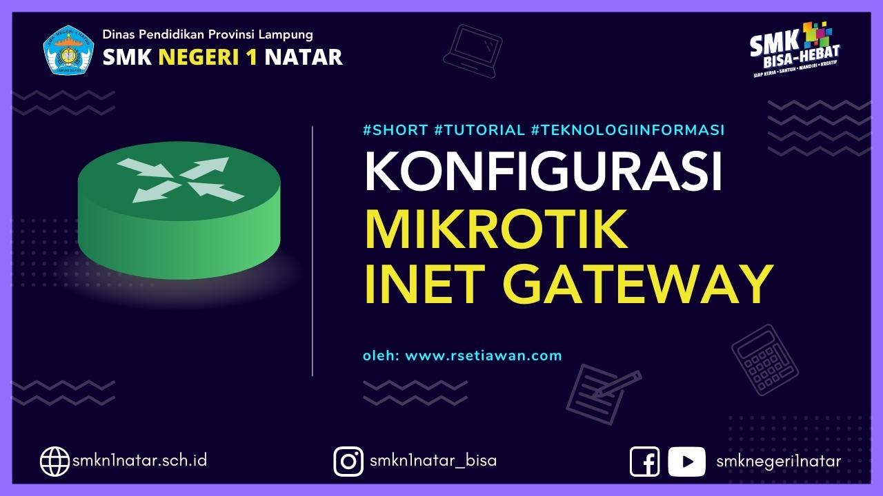 Praktik mengkonfigurasi Internet gateway dan NAT di router Mikrotik