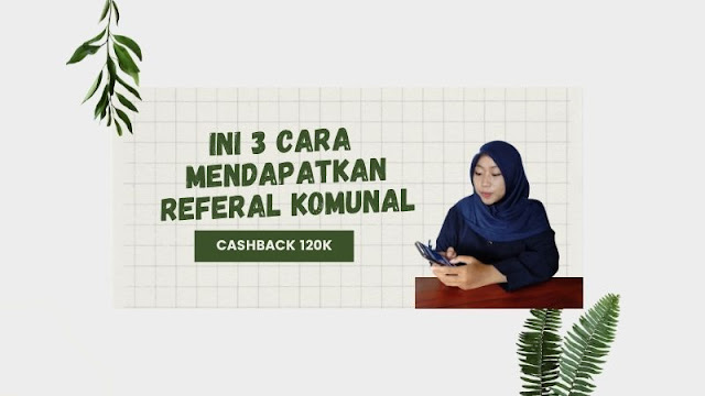 cara mendapatkan referal dari program referal komunal