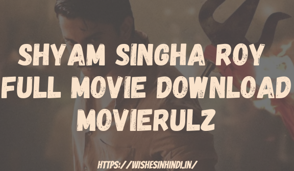 Shyam Singha Roy Full Movie Download Movierulz