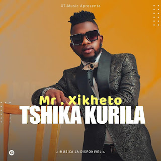 Mr Xikheto — Tshika Kurila [Marrabenta]DOWNLOAD].MP3