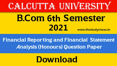 CU B.COM 6th Semester Financial Reporting and Financial Statement Analysis (Honours) 2021 Question Paper
