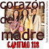 CORAZON DE MADRE - CAPITULO 118