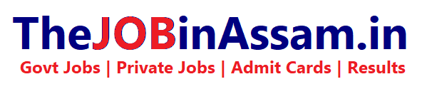 TheJobinAssam.in : Job in Assam, Assam Career, jobs assam, jobs in assam, assam job, assam govt job 