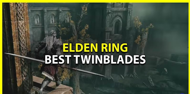 Elden Ring: En İyi İkiz Bıçaklar ve Mekanlar