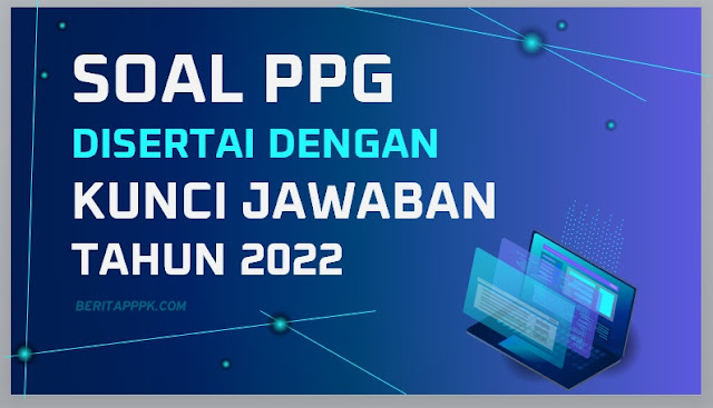 Soal PPG 2022 Guru SMP Pdf dan Kunci Jawaban