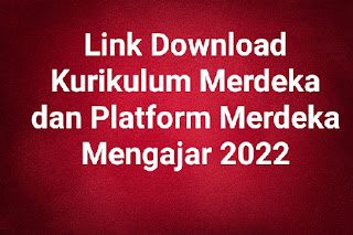 Link Download Kurikulum Merdeka dan Platform Merdeka Mengajar 2022