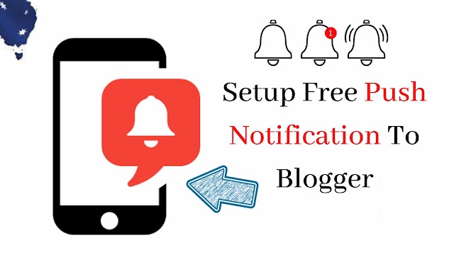 How To Setup Free Push Notification To Blogger