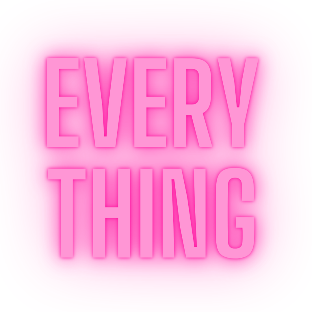 EVERY THING