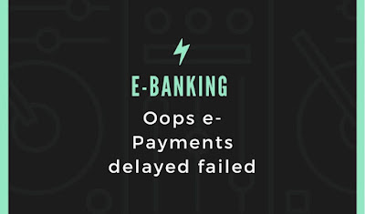 e-Payments Delayed Failed