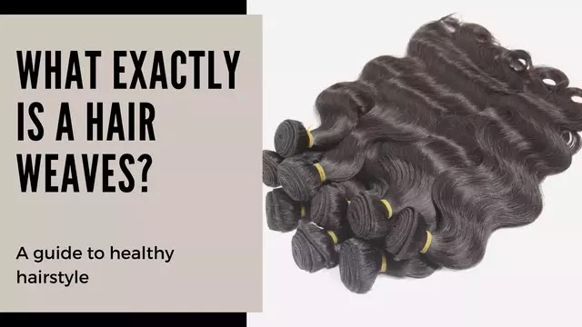 What exactly is a hair weaves?