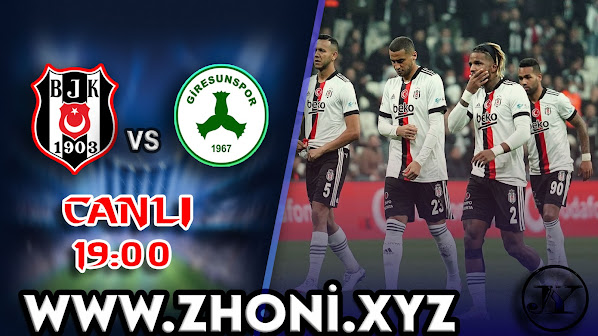 Beşiktaş - Giresunspor maçını canlı izle