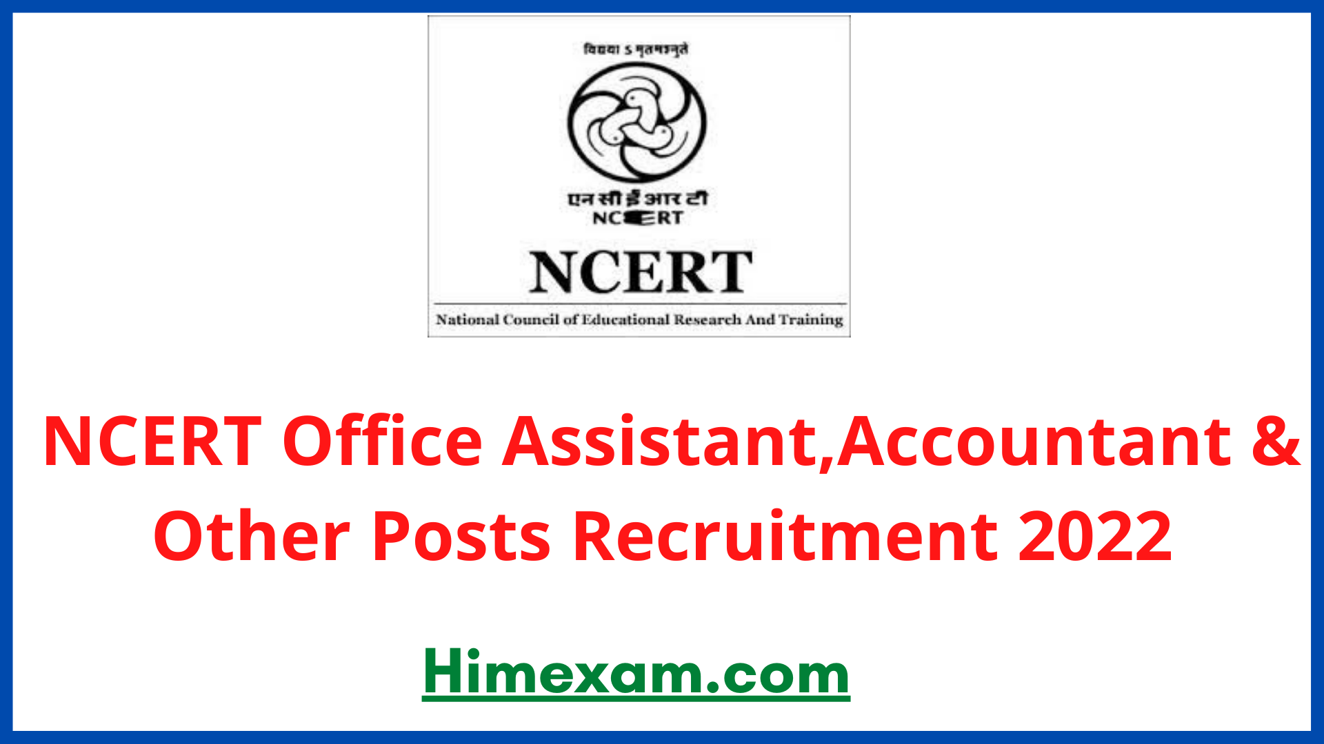 NCERT Office Assistant,Accountant & Other Posts Recruitment 2022