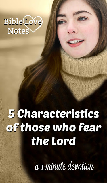 If you have a healthy, godly fear of the Lord, you'll have these 5 characteristics.