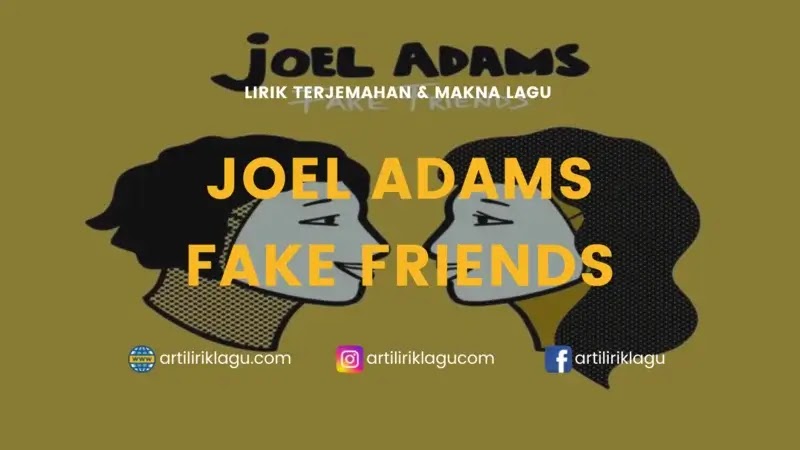 Lirik Lagu Joel Adams Fake Friends dan Terjemahan