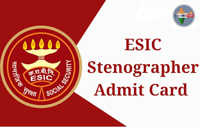 ESIC UDC and Stenographer Admit Card 2022