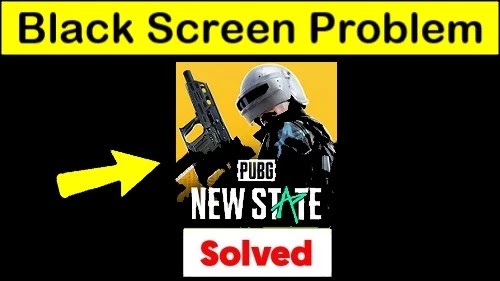 How to Fix PUBG: NEW STATE Application Black Screen Problem Android & iOS