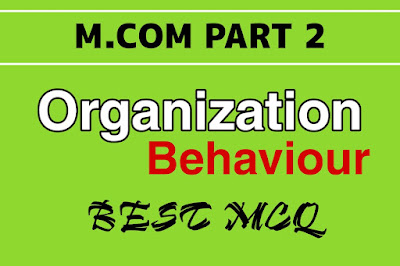 M.com Part 2 Organizational Behavior mcq pdf