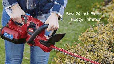 Best 24 Inch Electric Hedge Trimmer