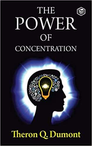 The Power of Concentration Book PDF by Theron Q Dumont