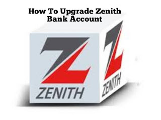 How To Upgrade Zenith Bank Account