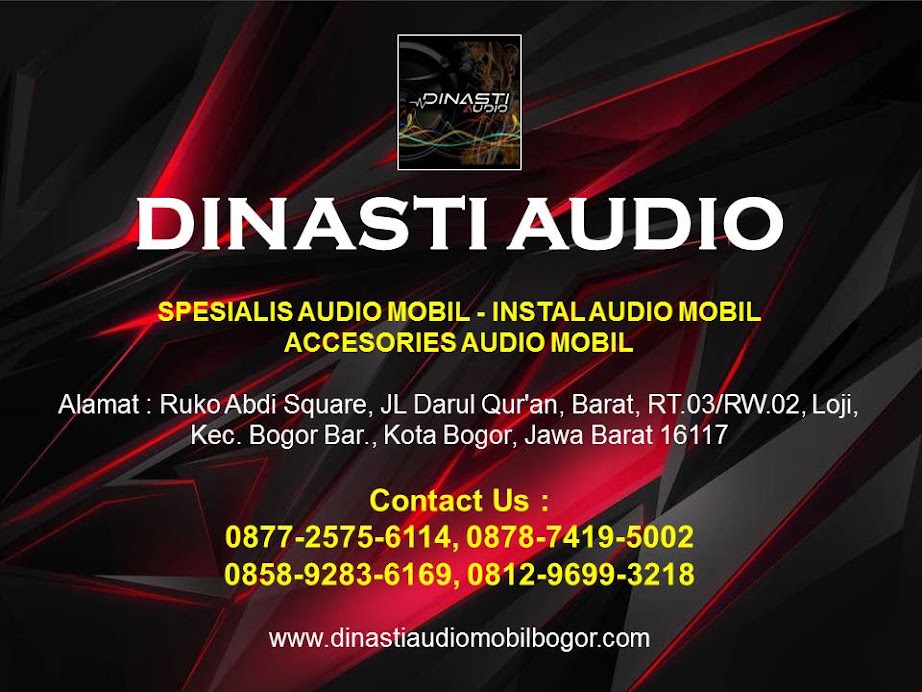 DINASTI AUDIO MOBIL BOGOR   Spesialis Audio Mobil, Instal Audio Mobil, Accesories Audio Mobil  Toko 